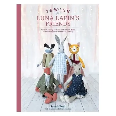 Sewing Luna Lapin's Friends - Peel, Sarah (Author)