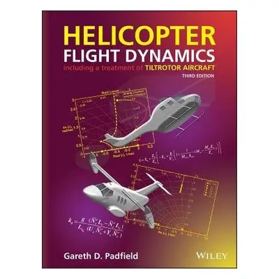 Helicopter Flight Dynamics - Padfield, Gareth D. (University of Liverpool, UK)