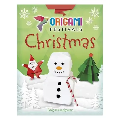 Origami Festivals: Christmas - Hardyman, Robyn