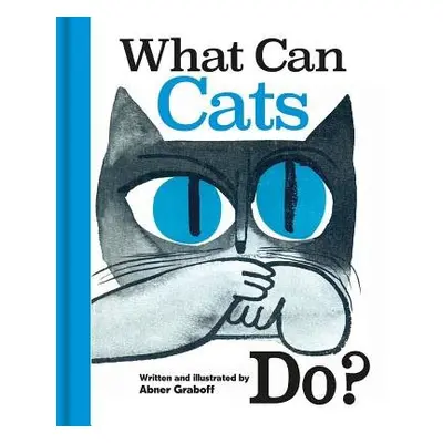 What Can Cats Do? - Graboff, Abner