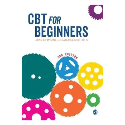 CBT for Beginners - Simmons, Jane a Griffiths, Rachel