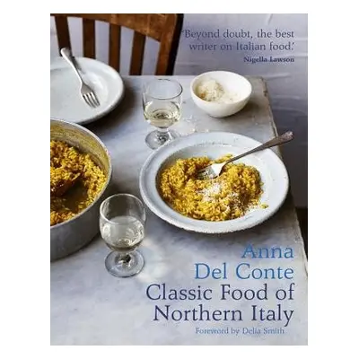 Classic Food of Northern Italy - Del Conte, Anna