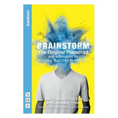 Brainstorm: The Original Playscript and a Blueprint for Creating Your Own Production (NHB Modern