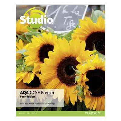 Studio AQA GCSE French Foundation Student Book - Bell, Clive a Mclachlan, Anneli a Ramage, Gill