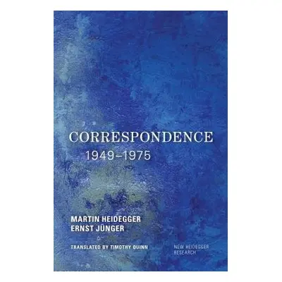 Correspondence 1949-1975 - Heidegger, Martin a Junger, Ernst