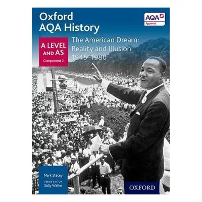 Oxford AQA History for A Level: The American Dream: Reality and Illusion 1945-1980 - Stacey, Mar