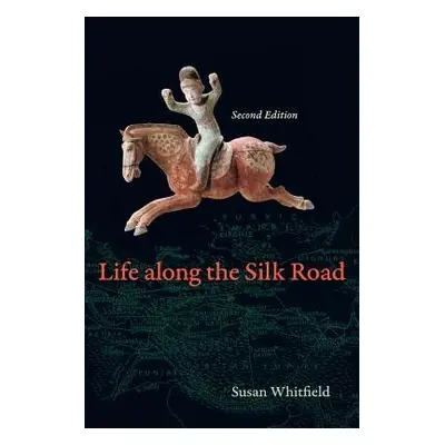 Life along the Silk Road - Whitfield, Susan