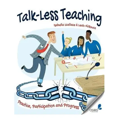 Talk-Less Teaching - Wallace, Isabella