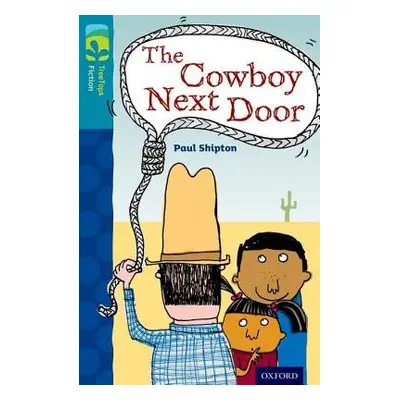 Oxford Reading Tree TreeTops Fiction: Level 9 More Pack A: The Cowboy Next Door - Shipton, Paul