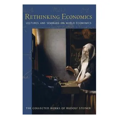 Rethinking Economics - Steiner, Rudolf