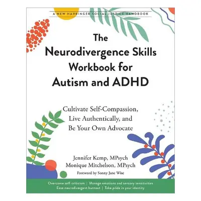 The Neurodivergence Skills Workbook for Autism and ADHD - Kemp, Jennifer a Mitchelson, Monique