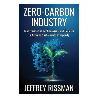 Zero-Carbon Industry - Rissman, Jeffrey