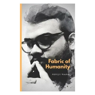 Fabric of Humanity - Naskar, Abhijit