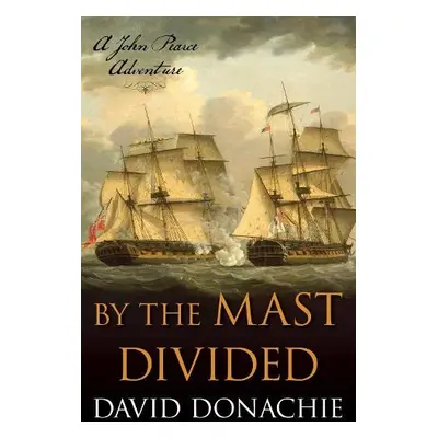 By the Mast Divided - Donachie, David