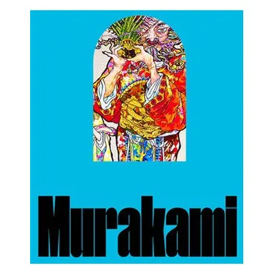 Takashi Murakami: Stepping on the Tail of a Rainbow