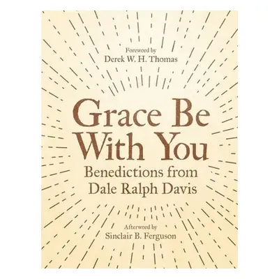 Grace Be With You - Davis, Dale Ralph