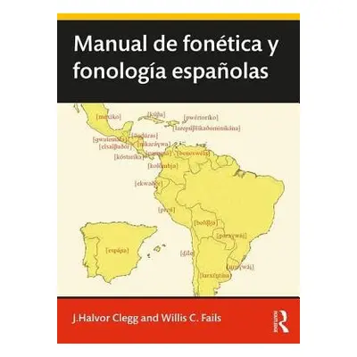 Manual de fonetica y fonologia espanolas - Clegg, J. (Brigham Young University, USA) a Fails, Wi