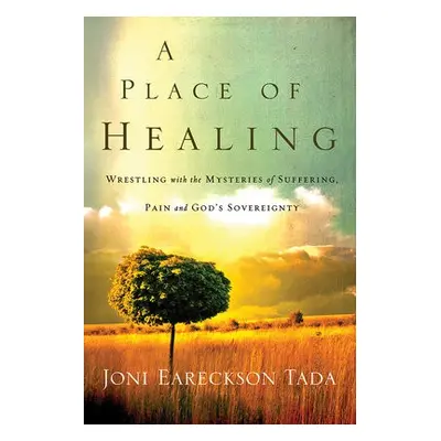 Place of Healing - Eareckson-Tada, Joni