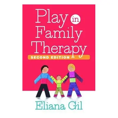 Play in Family Therapy, Second Edition - Gil, Eliana