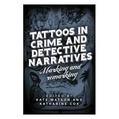 Tattoos in Crime and Detective Narratives