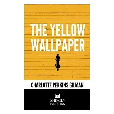 Yellow Wallpaper - Gilman, Charlotte Perkins