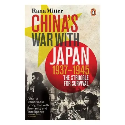 China's War with Japan, 1937-1945 - Mitter, Rana