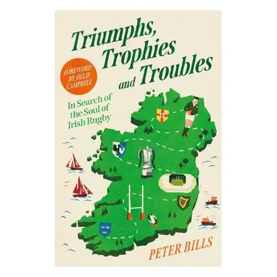 Triumphs, Trophies and Troubles - Bills, Peter