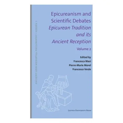 Epicureanism and Scientific Debates. Epicurean Tradition and its Ancient Reception