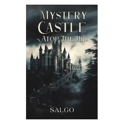 Mystery Castle atop the Hill - Salgo