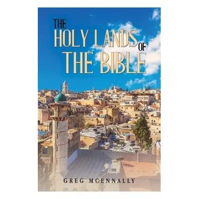 Holy Lands of the Bible - McEnnally, Greg