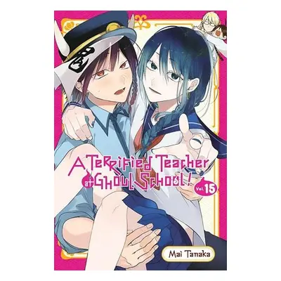 Terrified Teacher at Ghoul School!, Vol. 15 - Tanaka, Mai