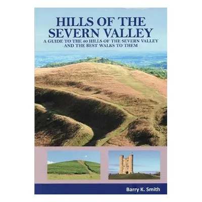 Hills of the Severn Valley - Smith, Barry. K.