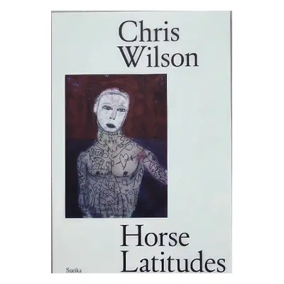 Horse Latitudes - Chris Wilson - Wilson, Chris