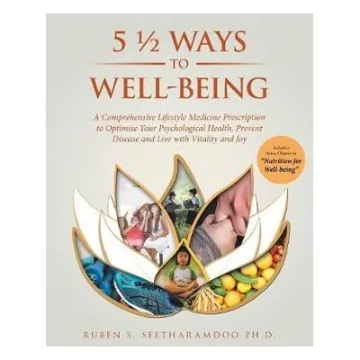 5 1/2 Ways to Well-Being - Seetharamdoo, Ruben, PhD