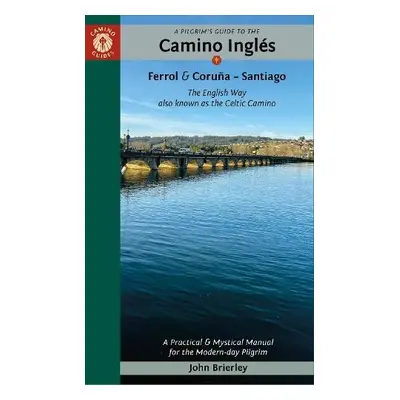 Pilgrim's Guide to the Camino IngleS - Brierley, John (John Brierley)