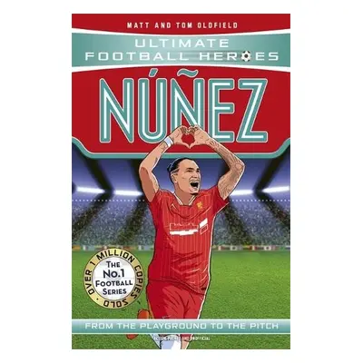 Nunez (Ultimate Football Heroes - The No.1 football series) - Oldfield, Matt a Tom