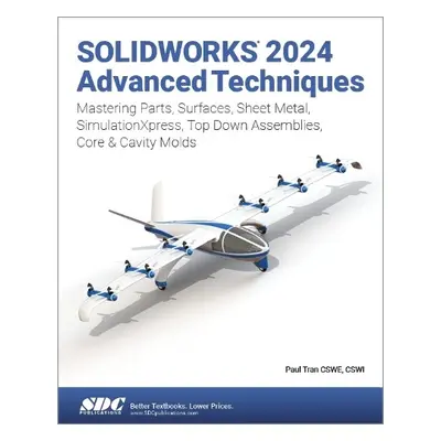 SOLIDWORKS 2024 Advanced Techniques - Tran, Paul