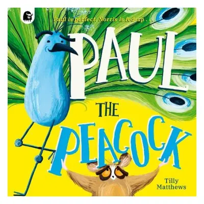 Paul the Peacock - Matthews, Tilly