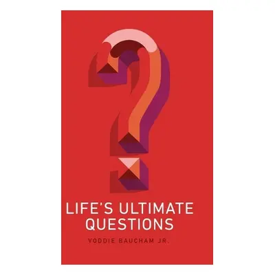 Life's Ultimate Questions (25-Pack) - Baucham Jr, Voddie