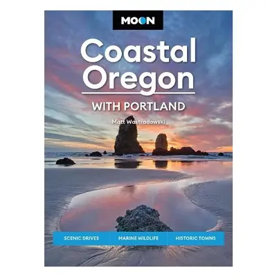 Moon Coastal Oregon: With Portland - Wastradowski, Matt