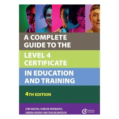 Complete Guide to the Level 4 Certificate in Education and Training - Machin, Lynn a Hindmarch, 