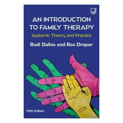 Introduction to Family Therapy: Systemic Theory and Practice - Dallos, Rudi a Draper, Ros