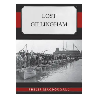 Lost Gillingham - MacDougall, Philip