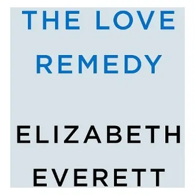 Love Remedy - Everett, Elizabeth