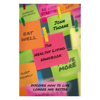 Healthy Living Handbook - Thorne, John