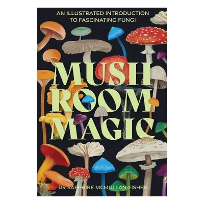 Mushroom Magic - McMullan-Fisher, Sapphire