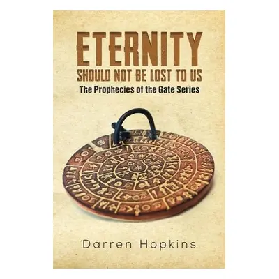 Eternity Should Not Be Lost to Us - Hopkins, Darren