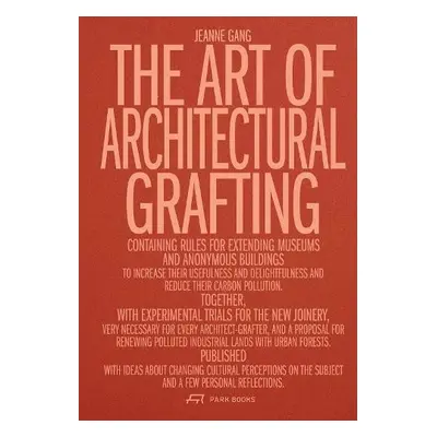 Art of Architectural Grafting - Gang, Jeanne