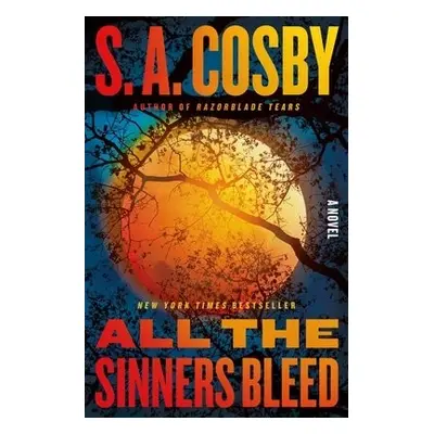 All the Sinners Bleed - Cosby, S. A.