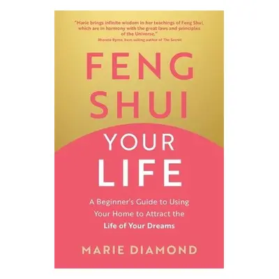 Feng Shui Your Life - Diamond, Marie